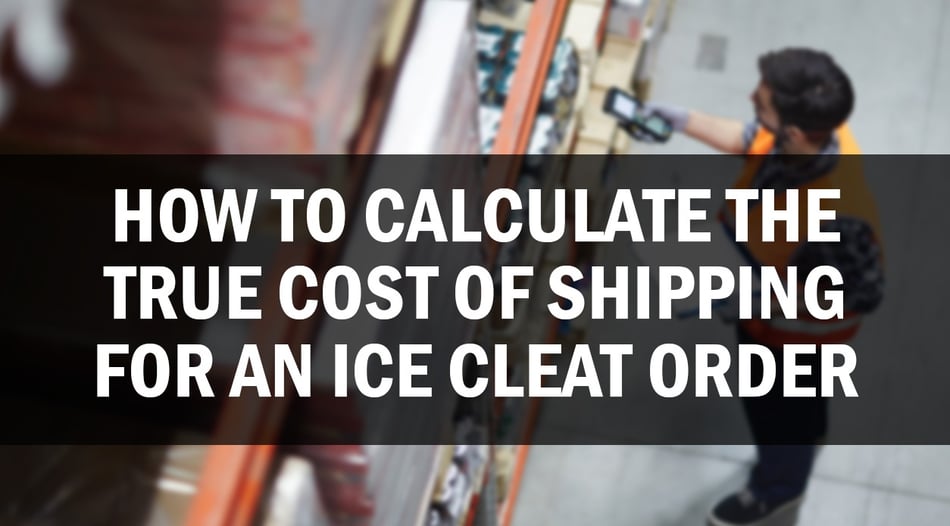 How to Calculate the True Cost of Expedited Shipping For an Ice Cleat Order